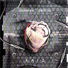 Dolores Delirio -Raiz